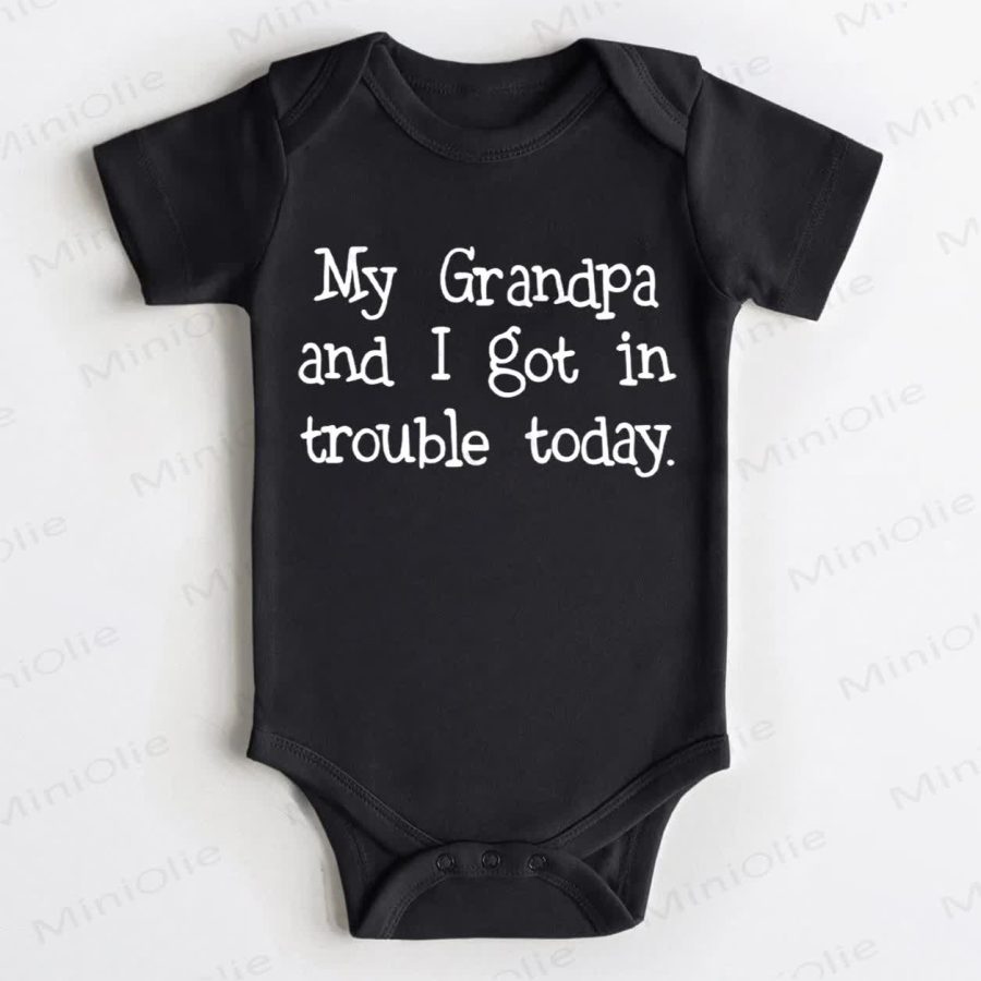 MY GRANDPA AND I GOT IN TROUBLE TODAY. Baby White Bodysuit